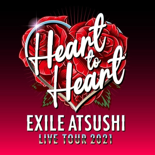 * EXILE ATSUSHI LIVE TOUR 2021♪