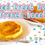 Bread Crust Swirl French Toast  - Video Recipe