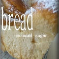 ●パン作り/キャラメルシュガ‐ブレッド♪ by Mi-saさん
