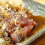 刺身はカツオが好き。しょうが、白ねぎ、鰹節たっぷりかけて。ポン酢＋しょうゆの合わせタレで