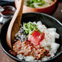 背伸びしない朝ごはん＊眠気に勝てない朝はのっけるだけ！シャキシャキ山芋と納豆のねばとろのっけ丼