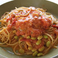 レシピ：お裾分けトマトと枝豆のスパゲッティ