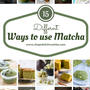 15 Different Ways To Use Matcha + Matcha Give Away!