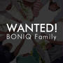 〜 Wanted！BONIQ Family 〜
