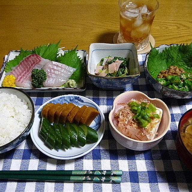 【夕食】鯛のお造り・青梗菜とハムの辛子醤油和え・納豆おくら…