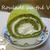 抹茶のロールケーキ   　  La Roulade au th&eacute; Vert