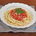 和えるだけの簡単！完熟トマトとツナの冷製パスタ