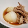 「豚肉と新玉ねぎの煮物」