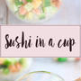 Super Simple Sushi In a Cup