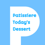 パティシエール今日のおやつ Patissiere today's dessert