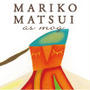 Mariko Matsui　in matters of the kitchen