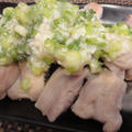 鶏のねぎ塩麹だれのせ by taberunodaisukiさん