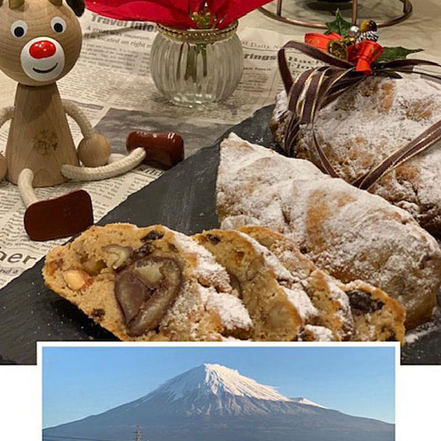 リスドゥルとアーモンドプードルに渋皮煮プラスでシュトレーン～今朝の富士山